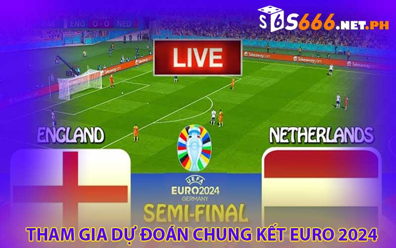 Tham Gia Dự Đoán Chung Kết Euro 2024