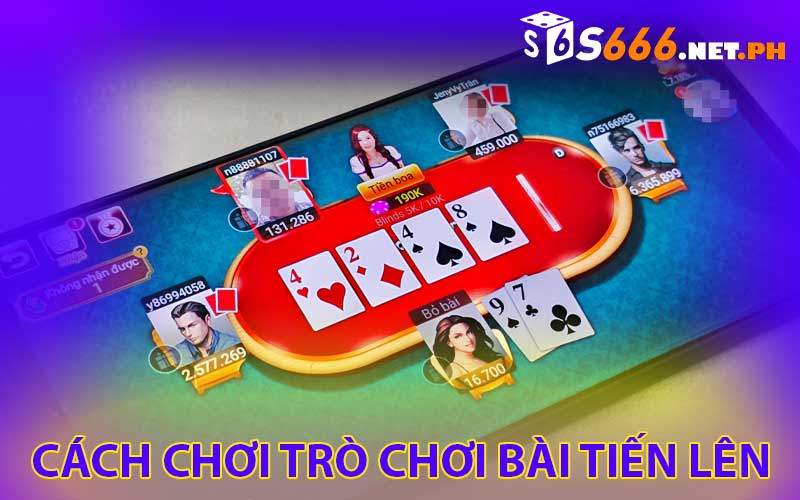 cách chơi trò chơi bài tiến lên tại S666