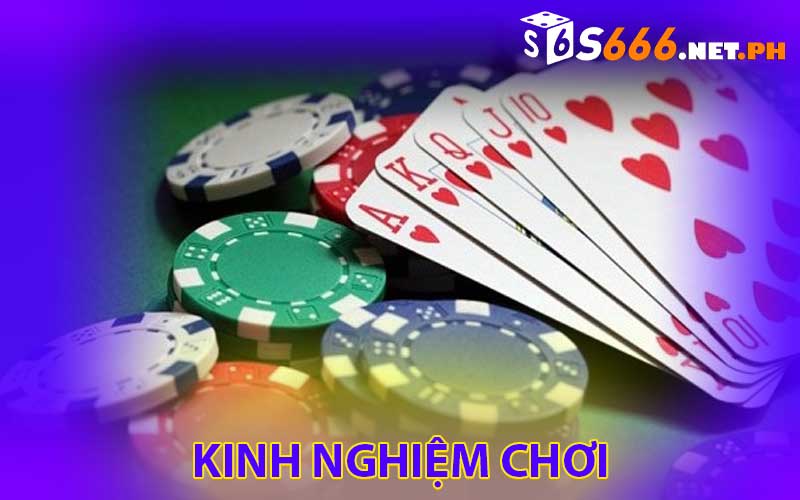 kinh nghiệm chơi của cao thủ