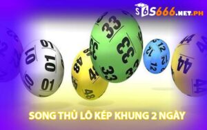 song thủ lô kép khung 2 ngày