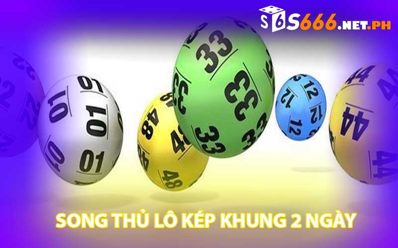 song thủ lô kép khung 2 ngày